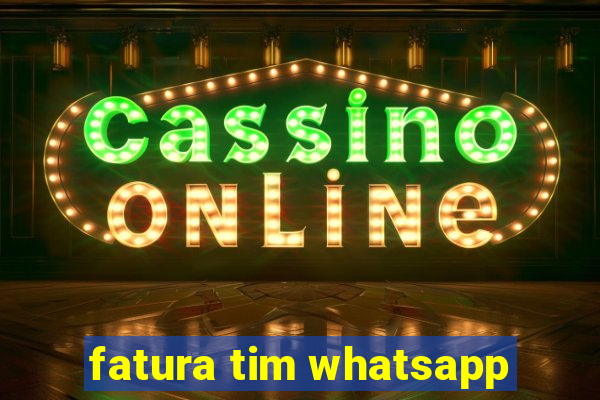 fatura tim whatsapp